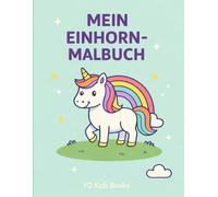 Mein Einhorn Malbuch für Kinder ab 3 Jahren. 30 süße Motive im Großformat. Ausmalbuch für Mädchen