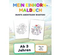 Mein Einhorn-Malbuch: Malbuch für Kinder ab 3 Jahren | Einhorn-Motive zum Ausmalen | Malbuch für Jungen und Mädchen