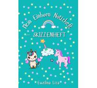 Mein Einhorn Notizheft - Skizzenheft mit weißen Seiten und süßen Einhorn-Designs auf jeder Seite - 12,7 x 18,5 cm, 100 Seiten für Zeichnungen, Notizen ... als Mal- & Kreativheft: - Skizzenheft -