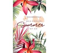 Mein einziger Sommer mit dir: Liebesroman