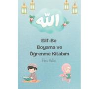Mein Elif-Be Malbuch: Das arabische Alphabet lernen für Kinder | Arabisch lesen und schreiben lernen | Ab 4 Jahren | Auf Türkisch