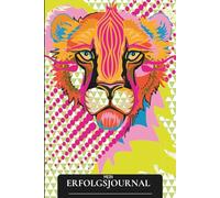 Mein Erfolgsjournal - Dein 10-Minuten-Tagebuch für Fokus, Achtsamkeit & persönliche Entwicklung: Stärke dein Mindset, finde Klarheit und bring deine ... Begleiter für persönliches Wachstum & Erfolg.