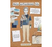 Mein erfundenes Ich: Ein kreatives Journal zur Selbstfindung und Persönlichkeitsentwicklung für Jugendliche