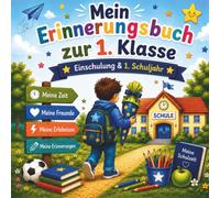 Mein Erinnerungsbuch zur 1. Klasse: Für meine Einschulung und das erste Schuljahr