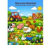 Mein erster Bauernhof: Einfache Malvorlagen für kleine Künstler: 60 Seiten mit Bauernhoftieren und Traktoren zum Ausmalen