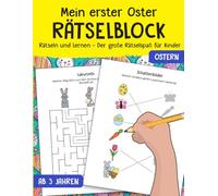 Mein erster Oster Rätselblock ab 3 Jahre: Rätseln und Lernen - Der große Rätselspaß für Kinder zu Ostern - Spielerische Beschäftigung für Zuhause & Unterwegs - Ostergeschenk für Jungen & Mädchen