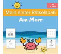 Mein erster Rätselspaß: Am Meer - Rätsel entdecken und lösen · Beschäftigung für die Kleinsten · Mit Spaß und Konzentration · Montessori-inspiriert · ab 3 Jahren