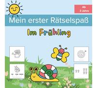 Mein erster Rätselspaß - Im Frühling: Rätsel entdecken und lösen für die Kleinsten · Mit Spaß und Konzentration · Montessori-inspiriert · ab 3 Jahren