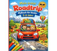 Mein erster Roadtrip: Malbuch für Kinder 3-8 Jahre: Einfache Auto- & Reisebilder mit großen Flächen, dicken Linien und lustigen Familien-Abenteuern