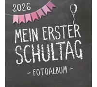 Mein erster Schultag 2026, Fotoalbum zum Schulanfang für Mädchen: Gästebuch & Erinnerungsalbum als Geschenk für die Schultüte zum ersten Schultag
