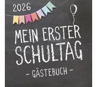 Mein erster Schultag 2026, Gästebuch zum Schulanfang für Mädchen und Jungen: Erinnerungsalbum & Fotobuch als Geschenk für die Schultüte zum ersten Schultag