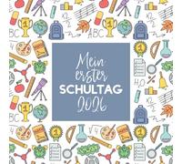 Mein erster Schultag 2026: Kreatives Erinnerungsalbum & Gästebuch zur Einschulung / Schulanfang, für Mädchen & Jungen, 21x21cm