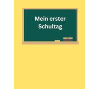 Mein erster Schultag - Ein Erinnerungsbuch zur Einschulung: Mit viel Platz für Fotos, Wünsche... Perfekt für kleine ABC-Schützen und ihre Familien!