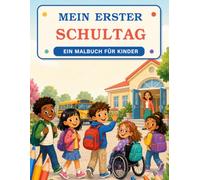 MEIN ERSTER SCHULTAG: EIN MALBUCH FÜR KINDER (Kleine Welten zum Ausmalen)