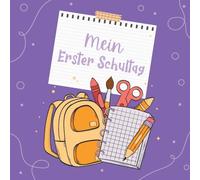 Mein erster Schultag: Kreatives Erinnerungsalbum & Gästebuch zur Einschulung / Schulanfang, 21x21cm, für Mädchen in lila mit Schulranzen