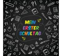 Mein erster Schultag: Kreatives Erinnerungsalbum & Gästebuch zur Einschulung / Schulanfang, 21x21cm, Tafeloptik mit bunter Schrift, für Mädchen und Jungen