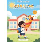 Mein erster Schultag - Mein Erinnerungsalbum an die Einschulung: Zum Ausfüllen & Einkleben: Steckbrief, Schultüte, Fotoseiten und das ganze 1. Schuljahr - das perfekte Geschenk zur Einschulung