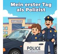 Mein erster Tag als Polizist: Eine spannende Polizei-Geschichte für neugierige Kinder: 3