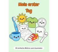 Mein erster Tag: Bold & Easy Malbuch für Kleinkinder ab 1 Jahr - 30 einfache große Motive zum Ausmalen