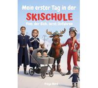 Mein erster Tag in der Skischule: Finn, der Elch, lernt Skifahren