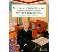 Mein erster Tschaikowsky: Die leichtesten Klavierwerke von Peter Tschaikowsky. Klavier