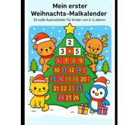 Mein erster Weihnachts-Malkalender: 25 süße Ausmalbilder für Kinder von 2-5 Jahren