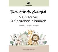 Mein erstes 3-Sprachen-Malbuch: Deutsch, Englisch, Polnisch: Tiere zum Ausmalen - Ein liebevoll gestaltetes Lern-Malbuch in drei Sprachen für Kinder ab 2 Jahren