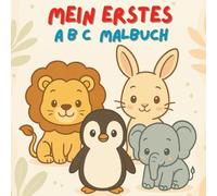 MEIN ERSTES A B C AUSMALBUCH