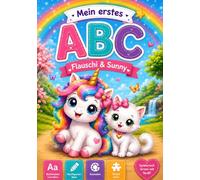 Mein erstes A B C Flauschi & Sunny: Spielerisch Buchstaben lernen, schreiben, nachspuren, rätseln und ausmalen