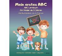 Mein erstes ABC: ABC Lernbuch für Kinder ab 3 Jahren - Buchstaben von A bis Z spielerisch lernen mit Nachspuren, Verbinden, Labyrinthen und Malübungen