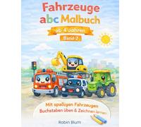 Mein erstes ABC - Ausmalbuch: Fahrzeuge & Einsatzfahrzeuge von A - Z für Kinder ab 4 jahren