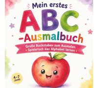 Mein erstes ABC Ausmalbuch: Große Buchstaben zum Ausmalen, Nachspuren und Schreiben lernen, Alphabet lernen für Kinder von 4 bis 7 Jahren, Vorschule und Schulanfang