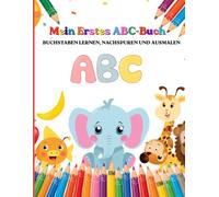 Mein Erstes ABC-Buch: Buchstaben lernen, nachspuren und ausmalen
