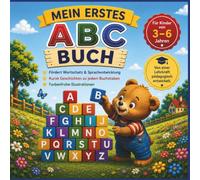 Mein erstes ABC-Buch: Fördert den Wortschatz und die Sprachentwicklung bei Kindern von 3-6 Jahren