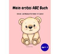 Mein erstes ABC Buch: Schreib- und Malbuch für Kinder (3-5 Jahre)