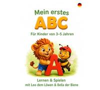 Mein erstes ABC: Lernen & Spielen mit Leo dem Löwen & Bella der Biene (Leo & Bella Kinderwelt)