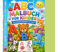 Mein erstes ABC-Malbuch: 26 liebevoll gestaltete Ausmalbilder zum Buchstabenlernen von A bis Z