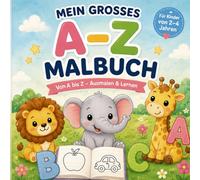 Mein erstes ABC Malbuch: Buchstaben lernen und ausmalen für Kinder von 2 bis 4 Jahren
