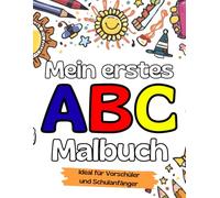 Mein erstes ABC Malbuch: Erstes Schreiben und Ausmalen für Kinder von 3-6 Jahren