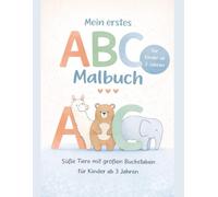 Mein erstes ABC Malbuch - Süße Tiere und große Buchstaben: Alphabet lernen für Kinder ab 3 Jahren | Niedliche Tiere | Extra große Motive | Perfekt für Kindergarten und Vorschule