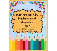 Mein erstes ABC: Nachziehen & Ausmalen ab 4: 75 Übungen mit Punkt-zu-Punkt, Kopieren & niedlichen Motiven