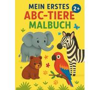 Mein erstes ABC-Tiere Malbuch: Für Kinder ab 2 Jahren - Großes ABC Tiere Malbuch mit über 30 liebevollen Tiermotiven, Buchstaben lernen & Ausmalspaß