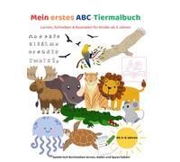 Mein erstes ABC-Tiermalbuch: Lernen, Schreiben & Ausmalen für Kinder ab 3 Jahren - Das perfekte Vorschulbuch mit süßen Tiermotiven von A bis Z