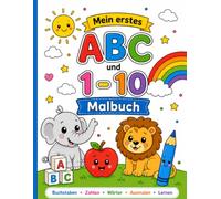 Mein erstes ABC & Zahlen-Malbuch: Buchstaben A-Z und Zahlen 1-10 spielerisch entdecken - 36 große Ausmalmotive mit einfachen deutschen Wörtern für Kinder ab 3 Jahren