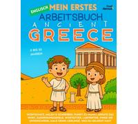 Mein erstes Activity-Buch auf Englisch: Antikes Griechenland - Rätsel, Malspaß, Punkt-zu-Punkt, Irrgärten, Wortspiele & Finde-die-Unterschiede | ... und Nicht-Muttersprachler geeigne)
