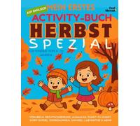 Mein erstes Activity-Buch auf Englisch: Herbst-Spezial - Vokabeln, Rechtschreibung, Ausmalen, Punkt-zu-Punkt, Worträtsel, Zuordnungen, Suchsel, ... und Nicht-Muttersprachler geeigne)