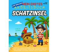 Mein erstes Activity-Buch auf Englisch: Schatzinsel - Ausmalbilder, Labyrinthe, Punkt-zu-Punkt, Zuordnung & Wortspiele, Unterschiede finden | ... und Nicht-Muttersprachler geeigne)