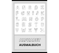 Mein erstes Alphabet Ausmalbuch - kinderfreundliches Alphabet Ausmalbuch ab 3 Jahr
