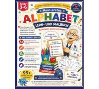Mein erstes Alphabet - Lern- und Malbuch: Buchstaben von A bis Z lernen, nachspuren, zuordnen und ausmalen | Vorschulübungen für Kinder von 3-6 Jahren