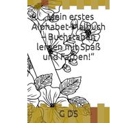 „Mein erstes Alphabet-Malbuch - Buchstaben lernen mit Spaß und Farben!“